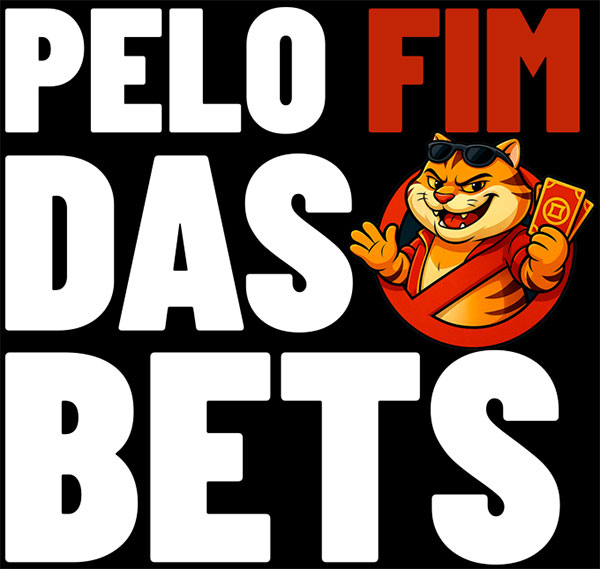 Pelo FIM das BETs
